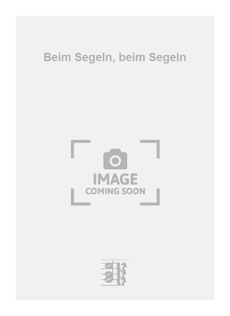 Beim Segeln, beim Segeln